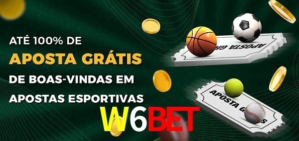 W6Bet Ate 100% de Aposta Gratis