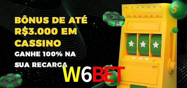 W6Bet melhor bônus de depósito